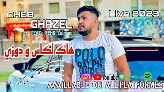 Cheb Ghazel  3labiha Masda9Tich   ياما تبات تعيط  Ft Mehdi Lalmani  Soirée Live 2023 [upl. by Roath]