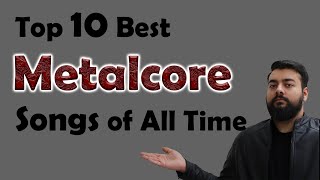 Best Metalcore Songs of All Time Top 10 Ranked [upl. by Aken]