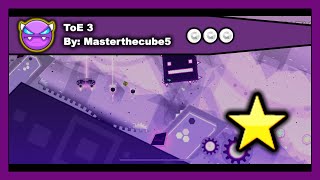 DEMON LEVEL Geometry Dash  ToE 3 by Masterthecube5 All Coins 100 Complete [upl. by Papert]