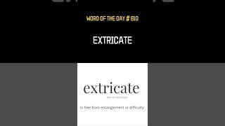 Word of the day is extricate [upl. by Andromede702]