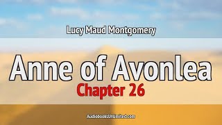 Anne of Avonlea Audiobook Chapter 26 [upl. by Dulcinea749]