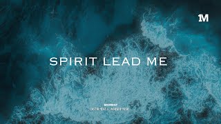 SPIRIT LEAD ME  Instrumental Soaking worship Music  1Moment [upl. by Ecital]