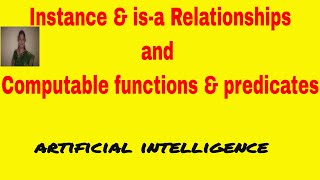 instance amp isa Relationships amp Computable Functions amp Predicates  Artificial Intelligence [upl. by Eirrehc]