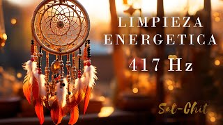 417 Hz LIMPIEZA ENERGÉTICA • Música para Eliminar Energías Negativas del Hogar y Ambientes [upl. by Nur]