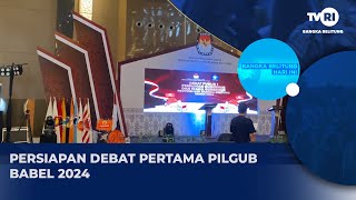 PERSIAPAN DEBAT PERTAMA PILGUB BABEL 2024 [upl. by Meirrak]