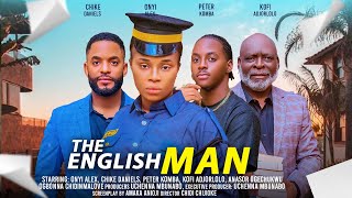 THE ENGLISHMAN  ONYII ALEX CHIKE DANIELS PETER KOMBA KOFI ADJORLOLO latest 2024 nigerian movies [upl. by Airotkiv]