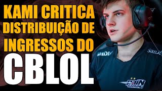 POLÊMICA NA DISTRIBUIÇÃO DE INGRESSOS DO CBLOL KAMI COMENTOU [upl. by Welch]