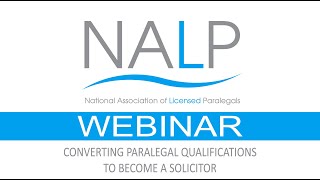 NALP webinar July 2024  Converting your paralegal experience amp qualifications to become a solicitor [upl. by Derry]