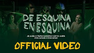 KBP El Alien x Fresh Bodden Jr Clark x De Esquina En Esquina Ft ALEMVN x EdukBeatz Oficial Video [upl. by Sybil]