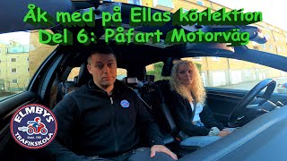 Åk med Ella på körlektion Landsvägskörning Påfart Motorväg Del 6 av 8 4KUHD [upl. by Yracaz765]