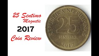 25 Sentimo Magnetic 2017 Coin Review And Detailed Information  World Coins [upl. by Nyhagen]