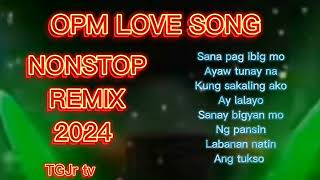 OPM LOVE SONG NONSTOP REMIX TAGALOG [upl. by Lyrred290]