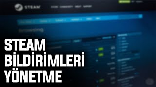 STEAM BİLDİRİM AYARLARI YÖNETME  2023 [upl. by Eilis922]