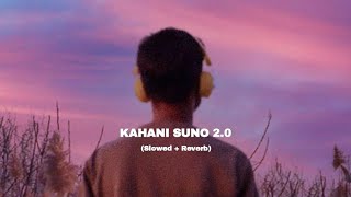 Kahani Suno 20 Slowed  Reverb  Song  Santanu Song [upl. by Abell197]