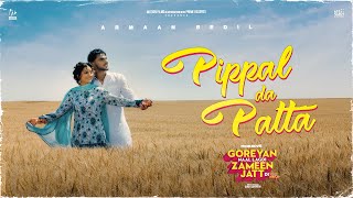 Pippal Da Patta Official Video  Armaan Bedil Preet Aujla  Goreyan Naal Lagdi Zameen Jatt Di [upl. by Pogue13]