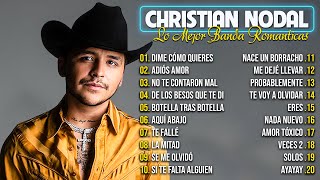 CHRISTIAN NODAL MIX ÉXITOS 💥 LO MAS NUEVO 2024 💥 LO MEJOR BANDA CANCIONES DE CHRISTIAN NODAL [upl. by Airtemed]