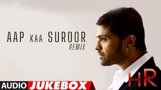 Himesh Reshammiya Remix Songs Audio Jukebox  Aap Ka Suroor [upl. by White]