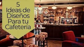 5 Ideas de Diseños Para tu Cafetería [upl. by Seidel]