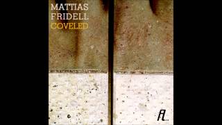 Mattias Fridell  Coveled Part 2 [upl. by Aras]