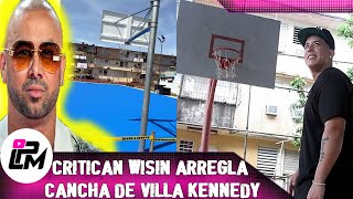 Wisin arregla cancha de Villa Kennedy y Daddy Yankee recibe cientos de críticas [upl. by Pomcroy251]