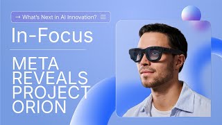 In Focus Project Orion  Metas Vision for Replacing the Smartphone [upl. by Avla859]