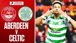 Aberdeen 34 Celtic  Sinclair Scores Hat Trick In 7Goal Thriller  Ladbrokes Premiership [upl. by Aniwde]