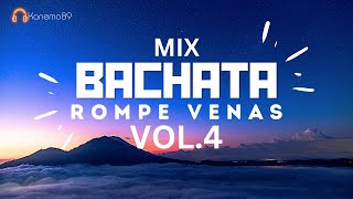 BACHATA 🌴 ROMPE VENAS 🌴 VOL4 🌴 BACHATA MIX ROMPE VENAS 🌴 [upl. by Balbur]