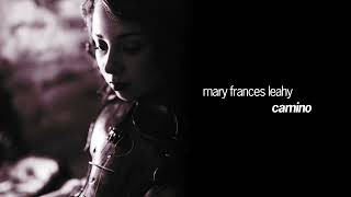 Mary Frances Leahy  Camino Official Audio [upl. by Sinclare]