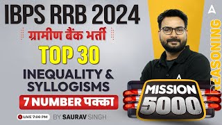 IBPS RRB 2024  Reasoning Top 30 Inequality amp Syllogisms Questions  By Saurav Singh [upl. by Islek]