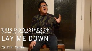 Lay Me Down by Sam Smith Cover by Raymond Salgado [upl. by Nicolea]