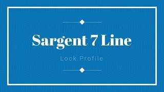 Sargent 7 Line  Lock Profile [upl. by Dreda]