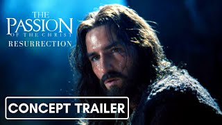 THE PASSION OF THE CHRIST RESURRECTION 2025  Concept Trailer HD [upl. by Nyrmac386]