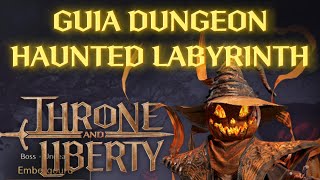 HAUNTED LABYRINTH GUIDE THRONE AND LIBERTY  GUIA MAZMORRA LABERINTO EMBRUJADO THRONE AND LIBERTY [upl. by Eruot]