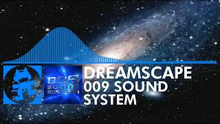 Trance 009 Sound System  Dreamscape Monstercat Fanmade [upl. by Akirahc836]