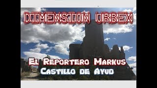 Dimension Urbex  Castillo de Ayud 2017 [upl. by Colp]