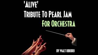 Pearl Jam Alive For Orchestra by Walt Ribeiro [upl. by Mirth825]