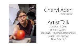 Photographer Cheryl Adens Artist Talk at Rio III Gallery  October 16 2024 [upl. by Louanne]