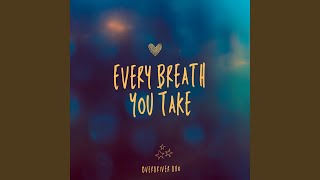 Every Breath You Take [upl. by Drauode36]