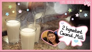 DIY Coconut Milk with 2 Ingredients [upl. by Anawat598]