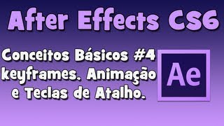 Curso After Effects  Conceitos Básicos 4 Keyframes Animação e Teclas de Atalho [upl. by Ecyrb]