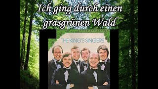 Ich ging durch einen grasgrünen Wald  Kings Singers [upl. by Eixam]