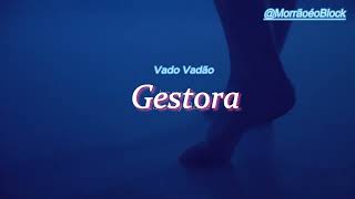 Vado Vadão  Gestora  Prod Azlin Wlm [upl. by Einttirb]