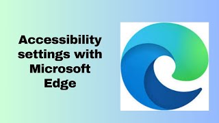 Accessibility settings with Microsoft Edge [upl. by Aihsak]