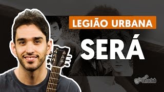 Será  Legião Urbana aula de violão [upl. by Schmitz]