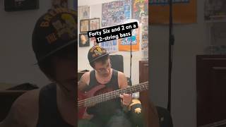 Forty Six and 2 on a 12string bass [upl. by Ahsimik]