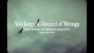 You Keep No Record Of Wrongs Live at Zion Conf  Abbie Gamboa Joel Figueroa Elyssa Smith [upl. by Aniteb850]