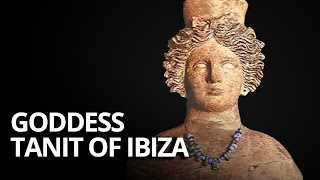 Goddess Tanit of Ibiza  EVERYTHING TO KNOW ABOUT THE GODDESS TANIT OF IBIZA [upl. by Iphlgenia]