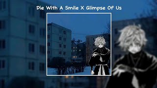 Die With A Smile X Glimpse Of Us MashupLyrics Tiktok Version [upl. by Eiramassenav372]