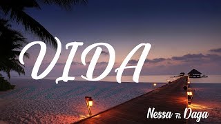 VIDA Nessa Ft Daga [upl. by Nnylirret]