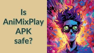 Is AniMixPlay APK safe [upl. by Lepper425]